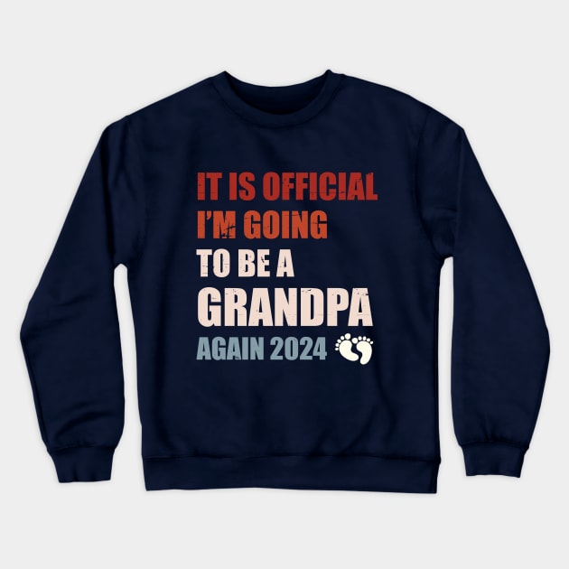 It Is Official I'm Going To Be A Grandpa Again 2024 Funny Pregnancy Announcement Crewneck Sweatshirt by ANAREL